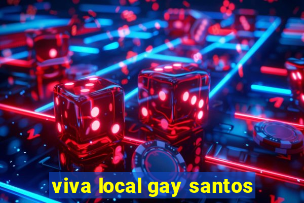 viva local gay santos